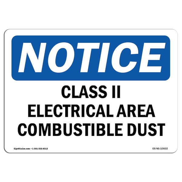 OSHA Notice Sign, 7" Height, Aluminum, Class II Electrical Area Combustible Dust Sign, Landscape